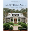 Arriving Home: A Gracious Southern Welcome - Hardcover