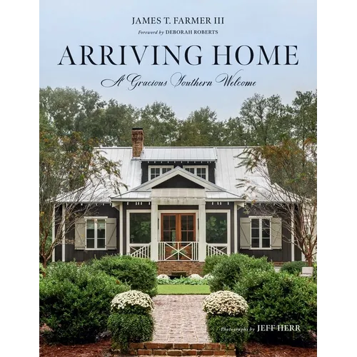 Arriving Home: A Gracious Southern Welcome - Hardcover