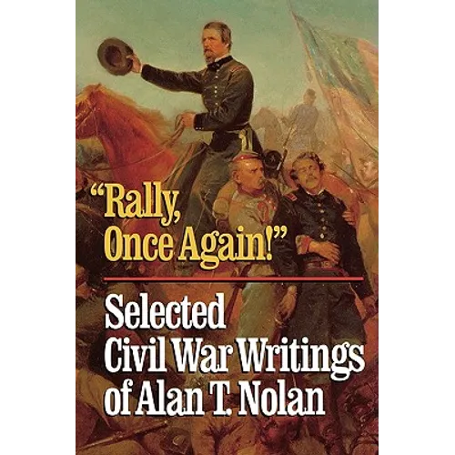 'Rally, Once Again!': Selected Civil War Writings
