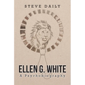 Ellen G. White A Psychobiography - Paperback