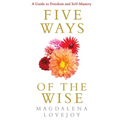 Five Ways Of The Wise - Paperback