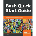 Bash Quick Start Guide - Paperback