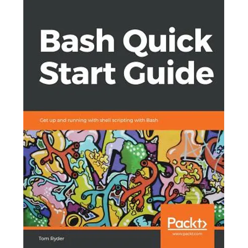 Bash Quick Start Guide - Paperback