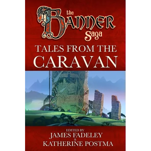 Banner Saga: Tales from the Caravan - Paperback