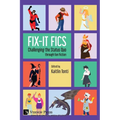 Fix-It Fics: Challenging the Status Quo through Fan Fiction - Paperback