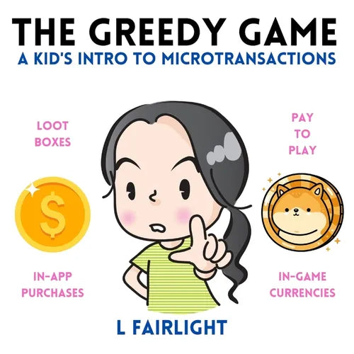 The Greedy Game: A Kid's Intro to Microtransactions - Paperback