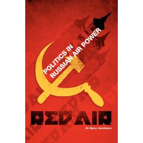 Red Air: Politics in Russian Air Power
