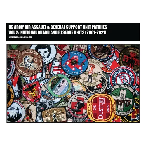 US Army Air Assault & General Support Unit Patches Volume 2: National Guard and Reserve Units (2001-2021) - Paperback