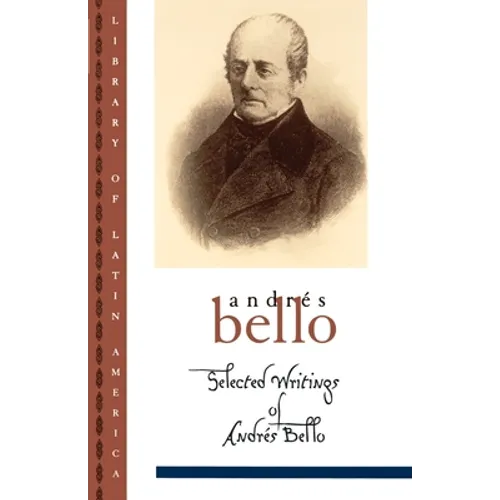 Selected Writings of Andr S Bello - Paperback