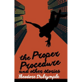 The Proper Procedure and Other Stories - Paperback