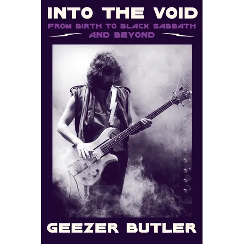 Into the Void: From Birth to Black Sabbath--And Beyond - Hardcover