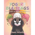 Yogurt Blessings Can Come In Different Flavors - Paperback