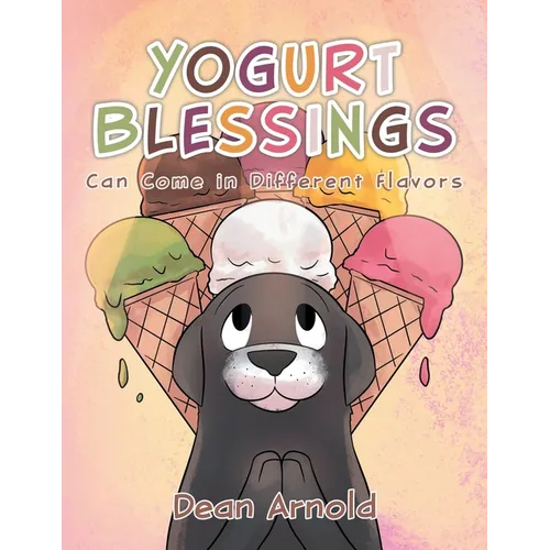 Yogurt Blessings Can Come In Different Flavors - Paperback