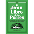 El Gran Libro de Los Perros / The Great Book of Dogs - Paperback