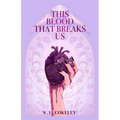 This Blood that Breaks Us - Paperback