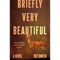 Briefly Very Beautiful - Hardcover