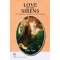 Love of the Sirens: On Composers, Compulsions, and Creations - Paperback