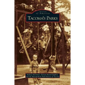 Tacoma's Parks - Hardcover