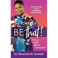 The Power of Be THAT! Transform, Hope, Affirm, Transcend - Paperback