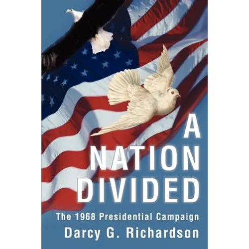A Nation Divided: The 1968 Presidential Campaign - Paperback