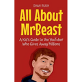 All About MrBeast: A Kid's Guide to the YouTuber Who Gives Away Millions
