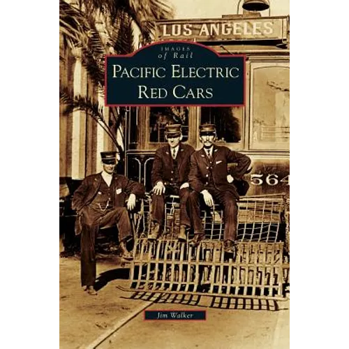 Pacific Electric Red Cars - Hardcover