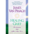 Healing Grief: Reclaiming Life After Any Loss - Paperback