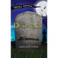 Ghostly Tales of Delaware