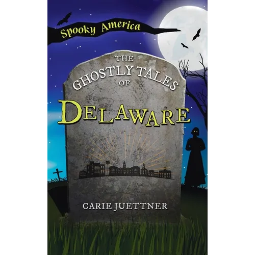 Ghostly Tales of Delaware