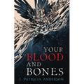 Your Blood and Bones - Hardcover
