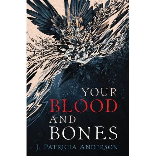 Your Blood and Bones - Hardcover