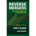Reverse Mergers: And Other Alternatives to Traditional IPOs - Hardcover
