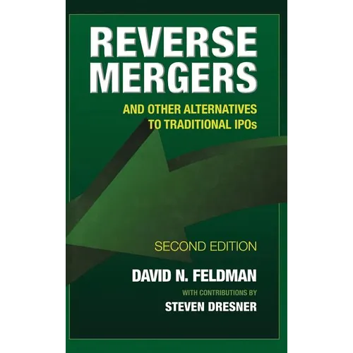 Reverse Mergers: And Other Alternatives to Traditional IPOs - Hardcover