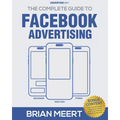 The Complete Guide to Facebook Advertising - Paperback