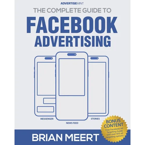 The Complete Guide to Facebook Advertising - Paperback