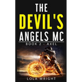 The Devil's Angels MC Book 2 - Axel - Paperback
