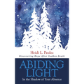Abiding Light: In the Shadow of Your Absence - Paperback