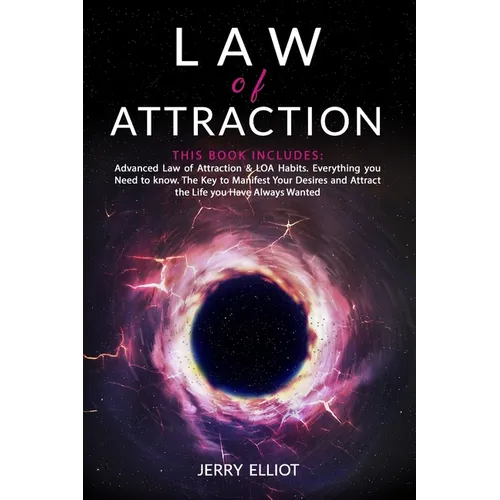 Law of Attraction: This Book Includes: Advanced Law of Attraction & LOA Habits. Everything you Need to Know. The Key to Manifest Your Des - Paperback