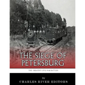 The Greatest Civil War Battles: The Siege of Petersburg