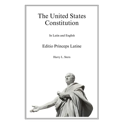 The United States Constitution - Editio Princeps Latine - Paperback