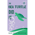 The Sea Turtle Did It - Paperback