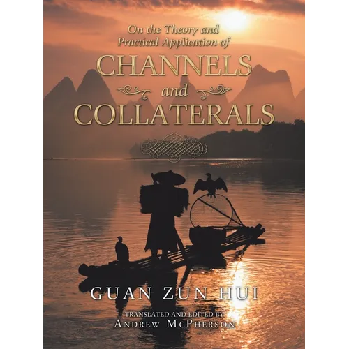 On the Theory and Practical Application of Channels and Collaterals - Paperback