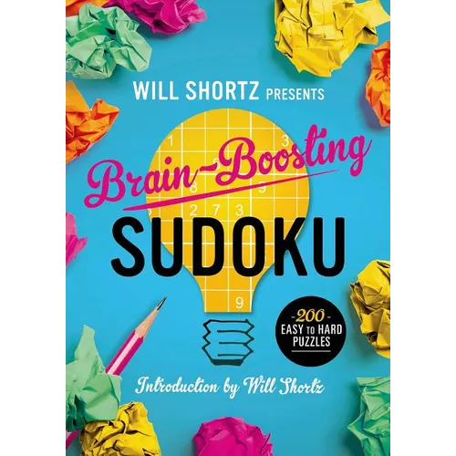 Will Shortz Presents Brain-Boosting Sudoku: 200 Easy to Hard Puzzles - Paperback