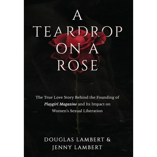 A Teardrop on a Rose - Hardcover