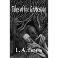 Tales of the Grotesque - Hardcover