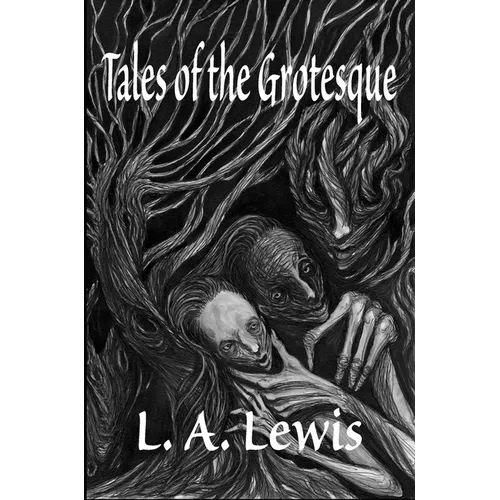 Tales of the Grotesque - Hardcover