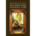 Myth and History in the Creation of Yellowstone National Park