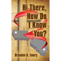 Hi There, How Do I Know You? - Paperback