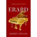 Erard: A Passion for the Piano - Hardcover