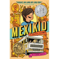 Mexikid: (Newbery Honor Award Winner) - Paperback